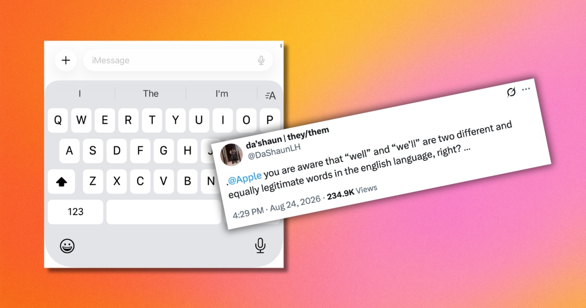 It's infuriating, so here's how to stop your iPhone keyboard autocorrecting ‘we'll to ‘well'