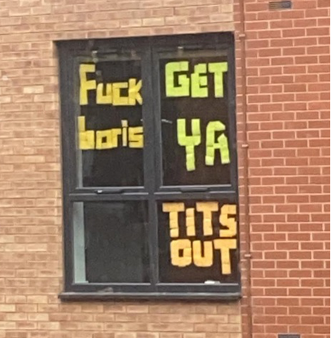A photograph with the message: Fuck Boris, GET YA TITS OUT