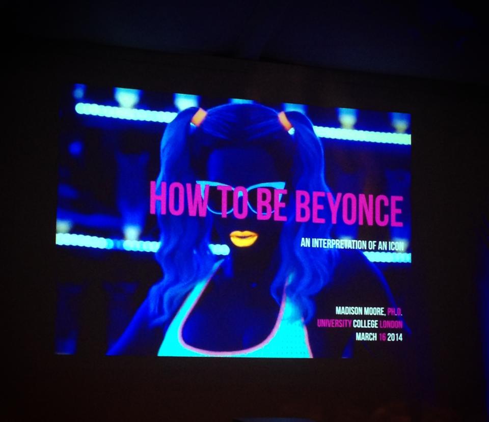 How to be beyonce UCL lecture