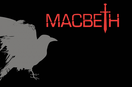 Hopefully your acting career won't meet the same end as Macbeth...