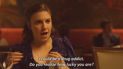 i could be a dru addict