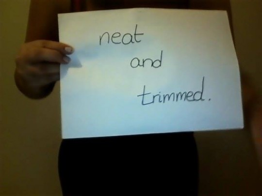Neat and trimmed when I'm not getting any action