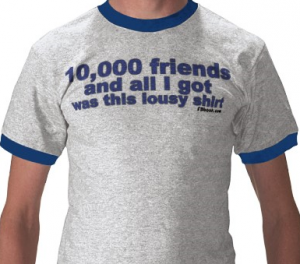 tenthousandfriendsandalligotisthislousyteeshirt