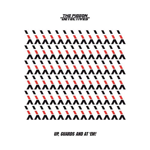 The Pigeon Detectives' last album - 'Up, Guards and at 'Em!'