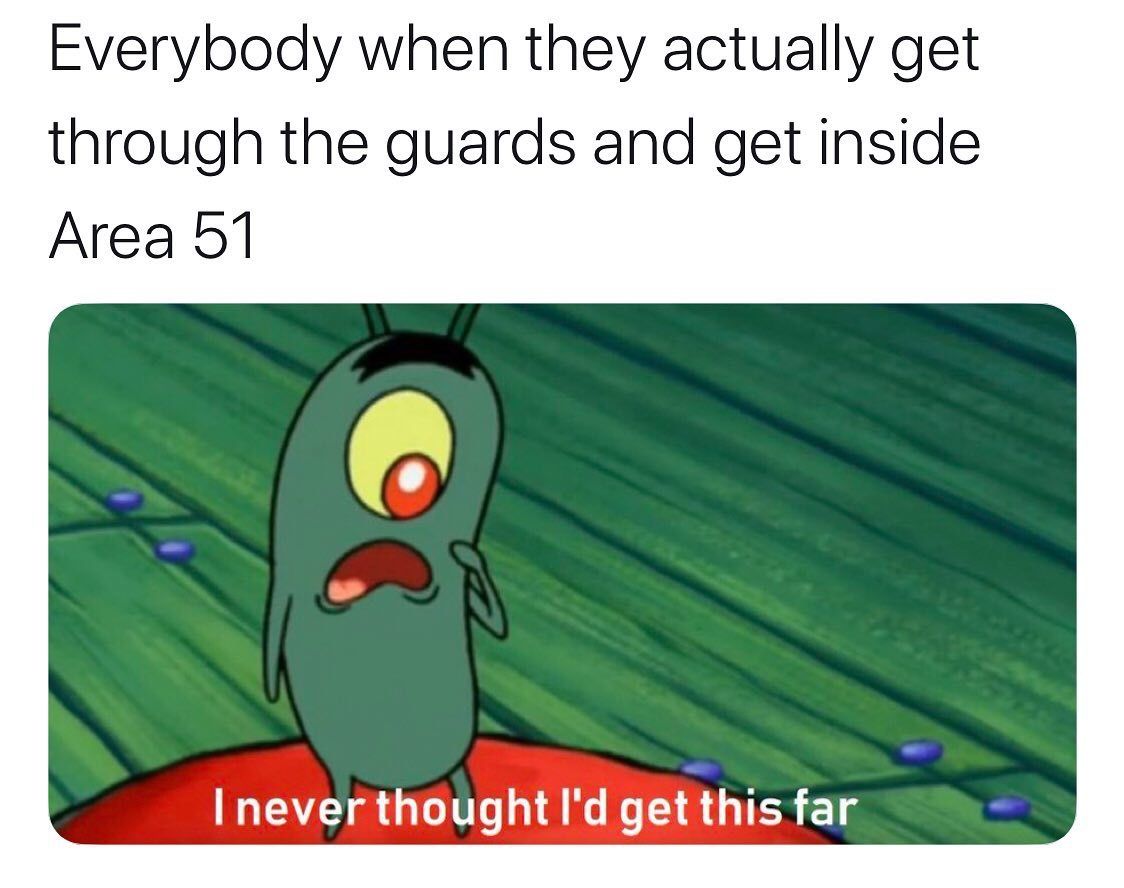 Image may contain: Area 51 memes, Area 51, meme, reaction, twitter, Las Vegas, Nevada, where, origin, explained, what is Area 51, alien, facebook event, guards, Text
