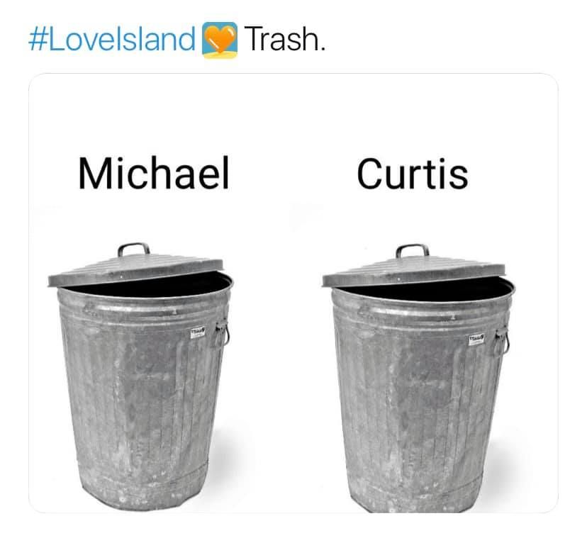 Image may contain: Love Island recoupling memes, Love Island, memes, Michael, Curtis, tweets, reactions, savage, twitter, Trash Can, Can, Tin