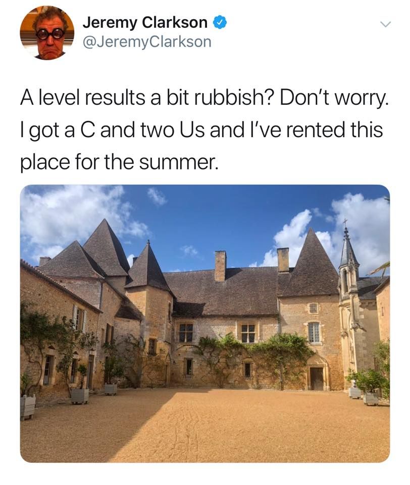 Image may contain: A-level results day memes, A-level results, A-Level, results day, memes, 2019, meme, twitter, tweet, reaction, Jeremy Clarkson, Neighborhood, Urban, Tower, Architecture, Spire, Steeple, Path, Walkway, Villa, Rural, Nature, Countryside, Shelter, Outdoors, Mansion, House, Person, Human, Housing, Building, Sunglasses, Accessories, Accessory