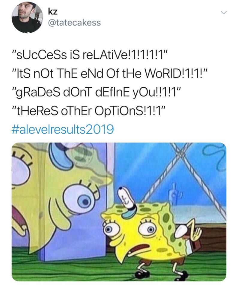 Image may contain: A-level results day memes, A-level results, A-Level, results day, memes, 2019, meme, twitter, tweet, reaction, exams, University, grades, student, course, college, Text, Brochure, Advertisement, Poster, Flyer, Paper, Person, Human