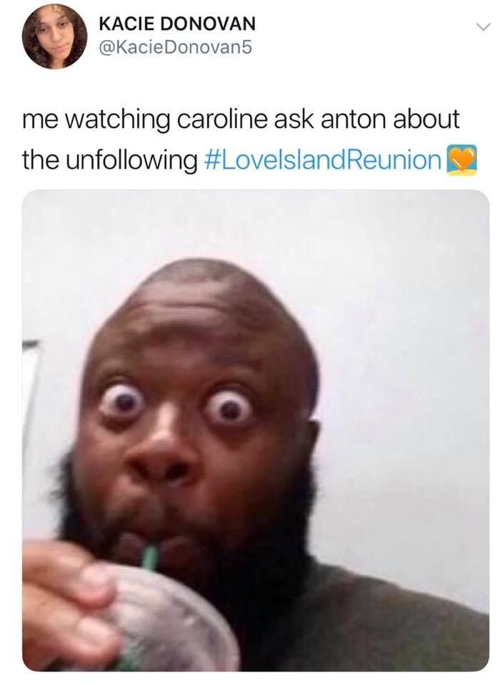 Image may contain: Love Island reunion memes, Love Island, reunion, meme, reaction, tweet, funny, last night, Caroline Flack, Anton, Instagram, Text, Head, Face, Human, Person