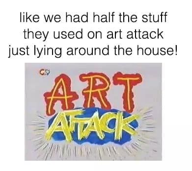 Image may contain: 90s kid memes, school, uk, meme, tweet, reaction, funny, 00s, 90s, nostalgic, Art Attack, TV, shows, Word, Alphabet, Text