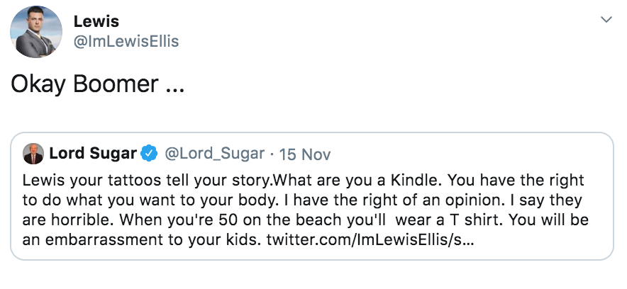 Lord Sugar, Lewis Ellis, tattoos, The Apprentice, Twitter, argument, Sir Alan, beef, drama, spat, Ok Boomer, meme
