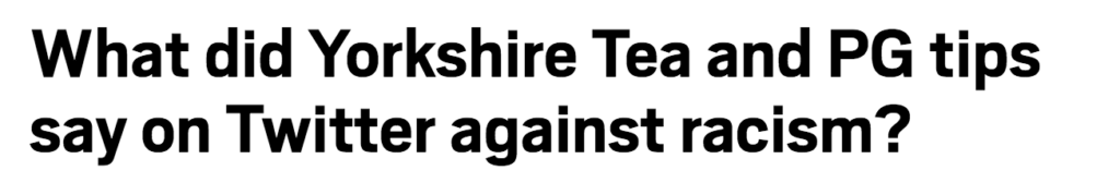 2020, headlines, news, stories, Yorkshire Tea, PG Tips, racism
